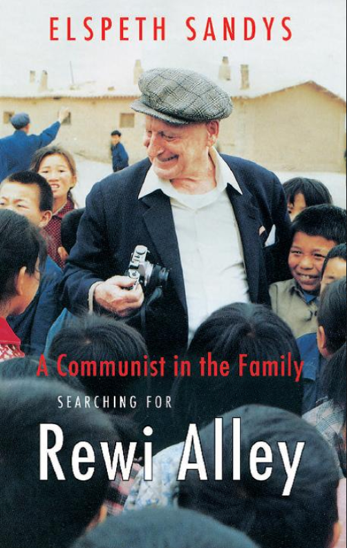 A Communist in the Family is the latest examination of Rewi Alley, this time from a family perspective.