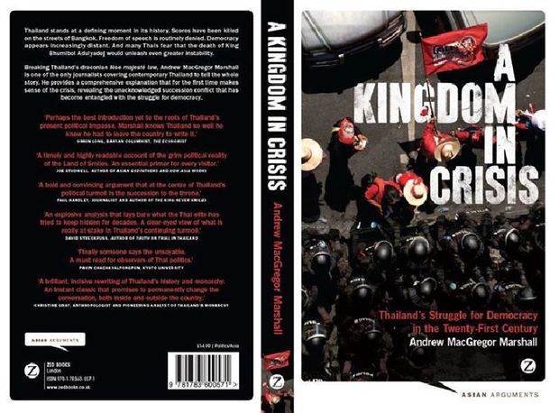 A Kingdom Crisis: Thailand's Struggle for Democracy in the Twenty-First Century by Andrew MacGregor Marshall