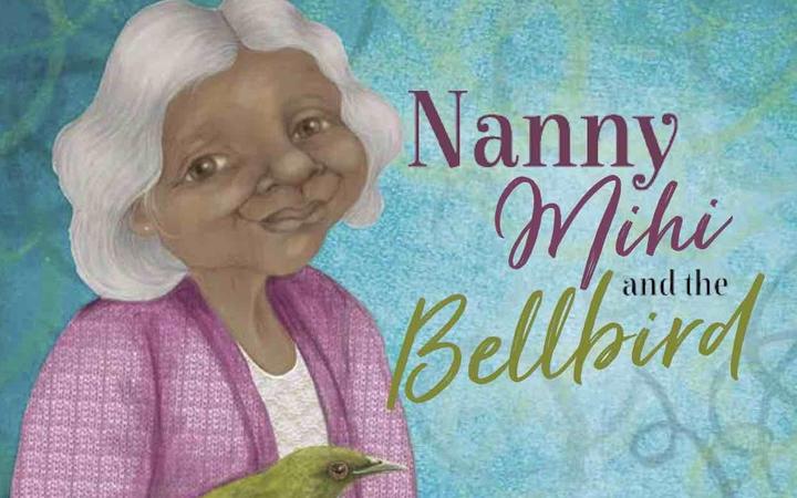 Nanny Mihi and the Bellbird - by Melanie Drewery | RNZ