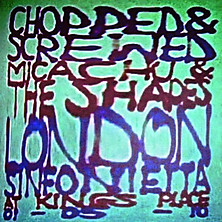 Micachu and the Shapes Chopped Screwed