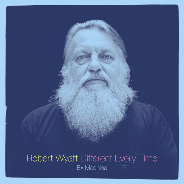 robertwyatt differenteverytime