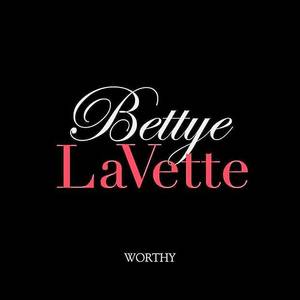 bettye lavette worthy